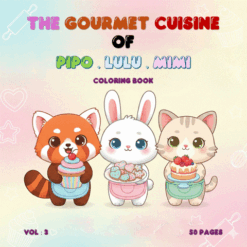 The Gourmet Cuisine of Pipo Lulu and Mimi Coloring Book – VOL 3 – 50 Pages