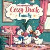 Cozy Coloring Book Duck Family Vol. 2: Pure Digital Serenity