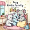 Cozy Koala Family Coloring Book Vol. 2: 50 Adorable Pages
